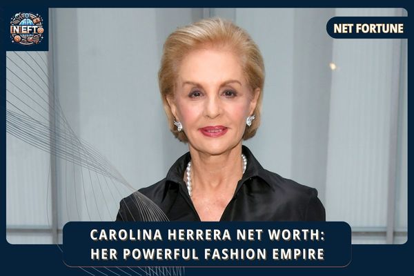 Carolina Herrera Net Worth_ Her Powerful Fashion Empire