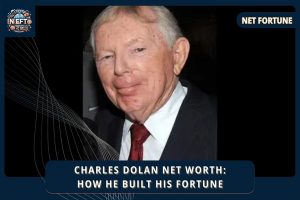 Charles Dolan Net Worth_ How He Built His Fortune