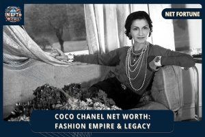 Coco Chanel Net Worth_ Fashion Empire & Legacy