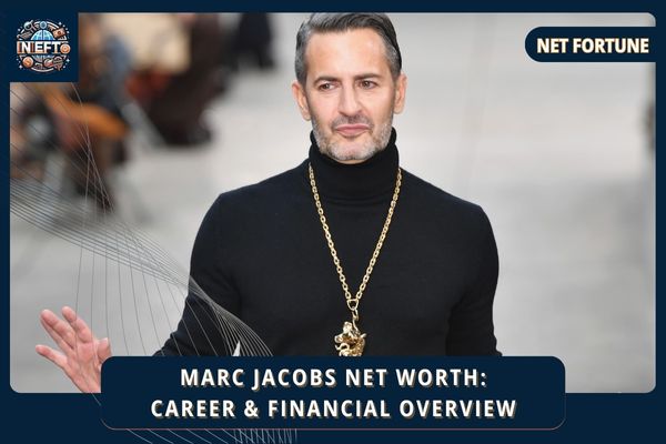 Marc Jacobs Net Worth_ Career & Financial Overview